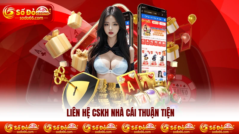 Liên hệ CSKH Sodo 66 thuận tiện 