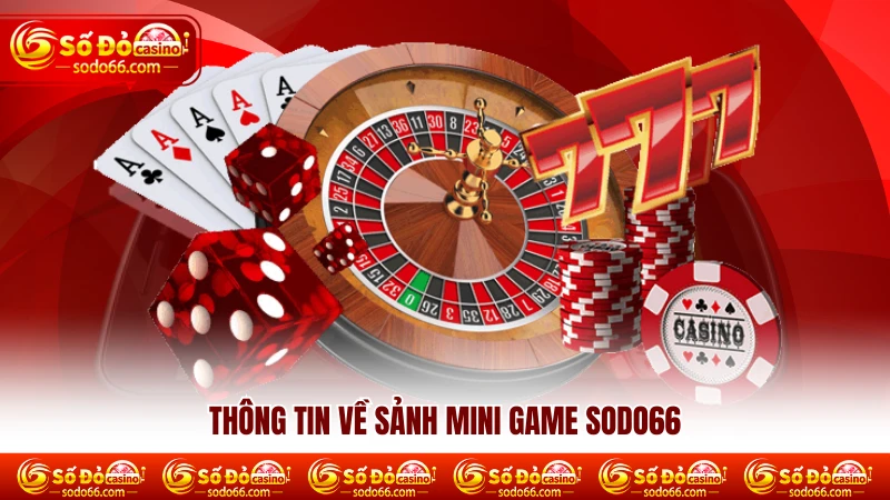 Thông tin về sảnh Mini game SODO66 Thông tin về sảnh Mini game SODO66