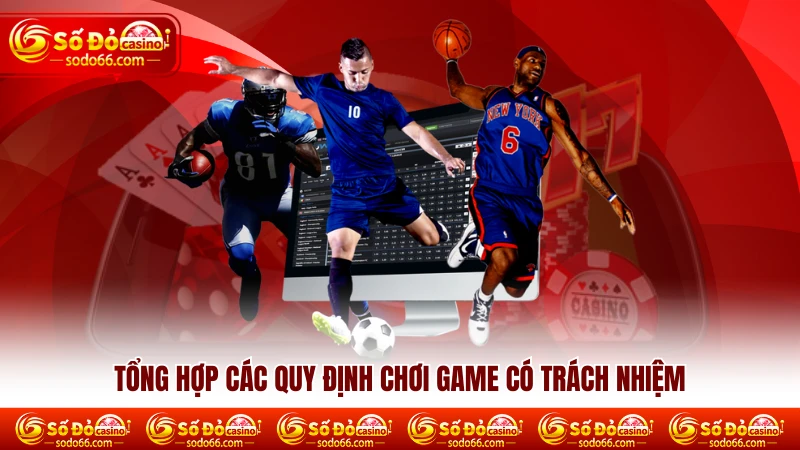 Tổng hợp các quy định chơi game có trách nhiệm Tổng hợp các quy định chơi game có trách nhiệm